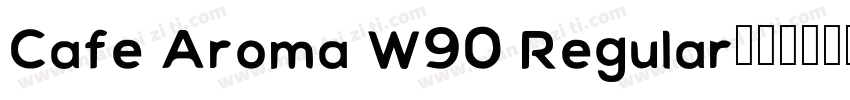 Cafe Aroma W90 Regular字体转换